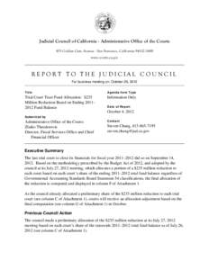 Judicial Council of California . Administrative Office of the Courts 455 Golden Gate Avenue . San Francisco, California[removed]www.courts.ca.gov REPORT TO THE JUDICIAL COUNCIL For business meeting on: October 26, 201