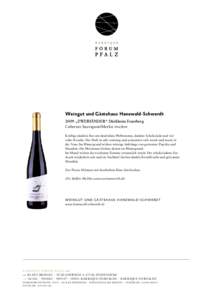 Weingut und Gästehaus Hanewald-Schwerdt 2009 „ZWEIHÄNDER“ Dürkheim Feuerberg Cabernet Sauvignon/Merlot trocken Kräftige dunkles Rot mit deutlichen Pfeffernoten, dunkler Schokolade und viel reifer Kirsche. Der Duf