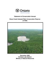 Statement of Conservation Interest Brace Creek Outwash Plain Conservation Reserve (C1599) December 2002 Kirkland Lake District