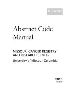 15th Edition  Abstract Code Manual MISSOURI CANCER REGISTRY AND RESEARCH CENTER