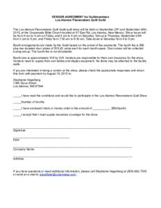 VENDOR AGREEMENT for Guildmembers Los Alamos Piecemakers Quilt Guild The Los Alamos Piecemakers Quilt Guild quilt show will be held on September 25th and September 26th, 2015, at the Crossroads Bible Church located at 97