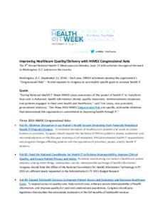 Improving Healthcare Quality/Delivery with HIMSS Congressional Asks The 9th Annual National Health IT Week opens on Monday, Sept. 15 with activities throughout the week in Washington, D.C. and across the country. Washing