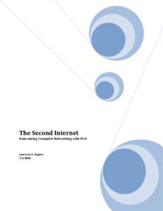 The Second Internet Reinventing Computer Networking with IPv6 Lawrence E. Hughes[removed]