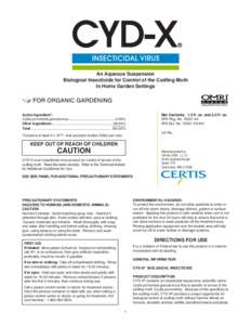 An Aqueous Suspension Biological Insecticide for Control of the Codling Moth In Home Garden Settings Net Contents: 1.5 fl. oz. and 2.0 fl. oz.