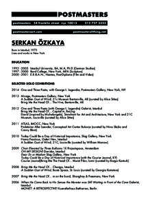 SERKAN ÖZKAYA Born in Istanbul, 1973 Lives and works in New York EDUCATIONIstanbul University, BA, M.A, Ph.D (German Studies)