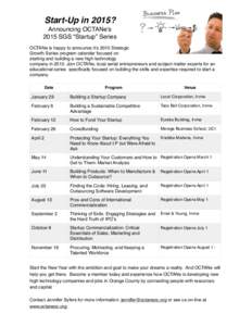 Start-Up in 2015? Announcing OCTANe’s 2015 SGS “Startup” Series   OCTANe is happy to announce it’s 2015 Strategic Growth Series program calendar focused on