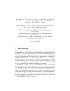 Verrijkt Koninkrijk: Linking a Historiographical Text to the Web of Data Victor de Boer∗1 , Johan van Doornik2 , Lars Buitinck2 , Maarten Marx2 , Tim Veken3 , and Kees Ribbens3 1