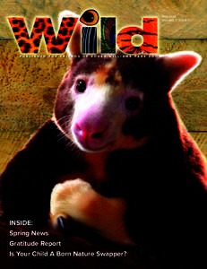 MAY, 2014 VOLUME 17, ISSUE 1 PUBLISHED FOR FRIENDS OF ROGER WILLIAMS PARK ZOO  Inside: