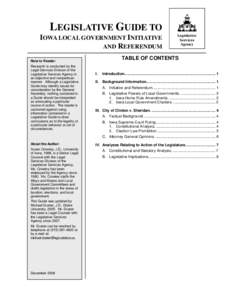 LEGISLATIVE GUIDE TO IOWA LOCAL GOVERNMENT INITIATIVE AND REFERENDUM Note to Reader: Research is conducted by the Legal Services Division of the