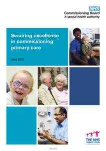 Securing excellence in commissioning primary care JuneJune 2012