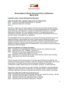 DEVELOPMENTS IN RURAL EDUCATION POLICY & RESEARCH March 2014 Legislative Action in Idaho Affecting Rural Education Idaho Senate Bill 1343: Legislative Approval for K-12 AgreementsIntroduced by Senator Russell Fulc
