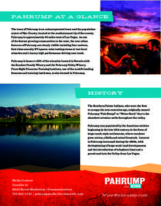 PAHRUMP AT A GLANCE The town of Pahrump is an unincorporated town and the population center of Nye County, located at the southernmost tip of the county. Pahrump is approximately 60 miles west of Las Vegas. As one of the