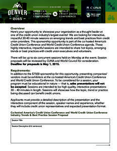 Overview: Here’s your opportunity to showcase your organization as a thought leader at one of the credit union industry’s largest events! We are looking for interactive, impactful[removed]minute sessions on emerging tr