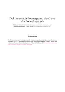 Dokumentacja do programu dselect dla Poczatkuj ˛ acych ˛ Stéphane Bortzmeyer i inni <debian-doc@lists.debian.org>