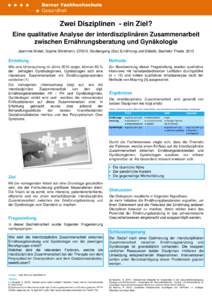 Zwei Disziplinen - ein Ziel? Eine qualitative Analyse der interdisziplinären Zusammenarbeit zwischen Ernährungsberatung und Gynäkologie Jeannine Misteli, Sophie Stirnimann, ERB10, Studiengang (Bsc) Ernährung und Diä