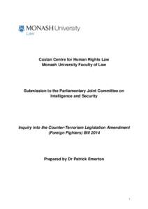 Castan Centre for Human Rights Law Monash University Faculty of Law Submission to the Parliamentary Joint Committee on Intelligence and Security