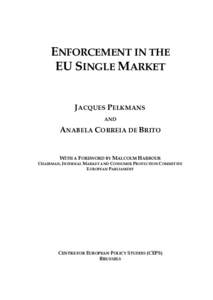 ENFORCEMENT IN THE EU SINGLE MARKET JACQUES PELKMANS AND  ANABELA CORREIA DE BRITO