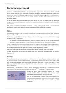 Factorial experiment  1 Factorial experiment In statistics, a full factorial experiment is an experiment whose design consists of two or more factors, each with