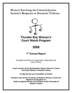 Women Surviving the Criminal Justice System’s Response to Domestic Violence Thunder Bay Women’s Court Watch Program