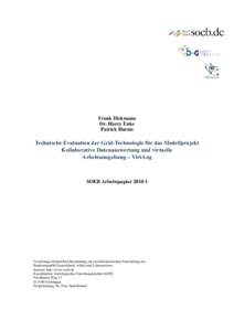 Frank Dickmann Dr. Harry Enke Patrick Harms Technische Evaluation der Grid-Technologie für das Modellprojekt Kollaborative Datenauswertung und virtuelle