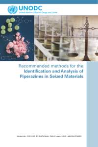 Recommended methods for the Identification and Analysis of Piperazines in Seized Materials Manual for use by national drug analysis laboratories