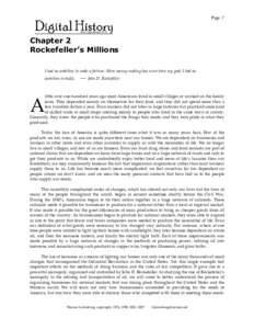 Page 7  Chapter 2 Rockefeller’s Millions I had no ambition to make a fortune. Mere money-making has never been my goal; I had an ambition to build.