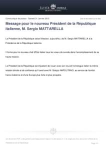 Communiqué de presse - Samedi 31 Janvier[removed]Voir le document sur le site] Message pour le nouveau Président de la République italienne, M. Sergio MATTARELLA