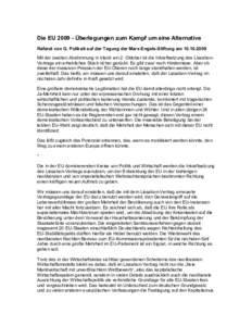 Die EU 2009 - Überlegungen zum Kampf um eine Alternative Referat von G. Polikeit auf der Tagung der Marx-Engels-Stiftung amMit der zweiten Abstimmung in Irland am 2. Oktober ist die Inkraftsetzung des Lissab