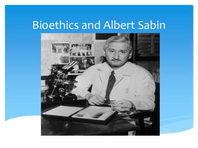 Bioethics and Albert Sabin