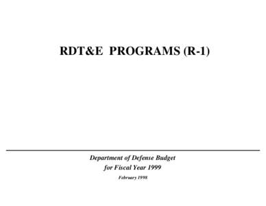 RDT&E PROGRAMS (R-1)  Department of Defense Budget for Fiscal Year 1999 February 1998