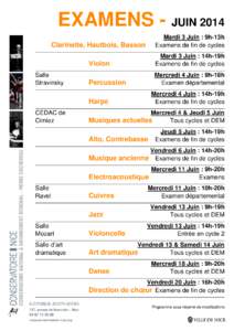 EXAMENS - JUIN 2014 Clarinette, Hautbois, Basson Mardi 3 Juin : 9h-13h Examens de fin de cycles