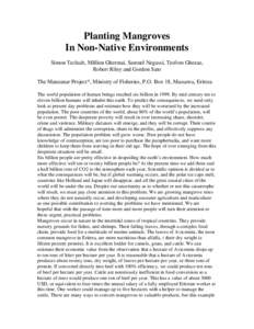 Planting Mangroves In Non-Native Environments Simon Tecleab, Millien Ghermai, Samuel Negassi, Tesfom Ghezae, Robert Riley and Gordon Sato The Manzanar Project*, Ministry of Fisheries, P.O. Box 18, Massawa, Eritrea The wo