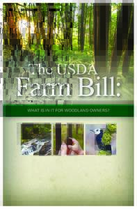 The USDA  Farm Bill: What is in it for Woodland oWners?  Why is the 2008 Farm Bill important to me?