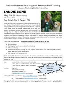 Early and Intermediate Stages of Retriever Field Training in Support of the Smiling Blue Skies® Cancer Fund SANDIE BOND May 7-8, 2016 (rain or shine) 9:30 a.m. to 4:30 p.m.