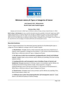 Minimum Latency & Types or Categories of Cancer John Howard, M.D., Administrator World Trade Center Health Program Revision: May 1, 2013 (Replaces Administrator’s White Paper on Minimum Latency & Types of Cancer dated 