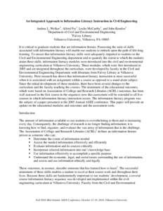 An Integrated Approach to Information Literacy Instruction in Civil Engineering Andrea L. Welker1, Alfred Fry2, Leslie McCarthy1, and John Komlos1 1 Department of Civil and Environmental Engineering 2 Falvey Library