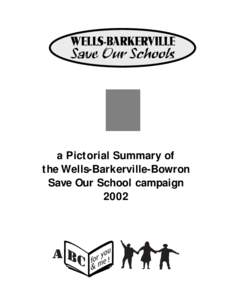 a Pictorial Summary of the Wells-Barkerville-Bowron Save Our School campaign 2002  Some of the many Wells and Cariboo residents who packed the May 29 public