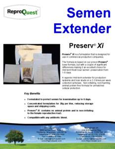 Semen Extender Preserv® Xi Preserv® Xi is a formulation that is designed for use in commercial production companies. The formula is based on our proven Preserv®