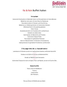 fix & fein Buffet Italien Vorspeisen Italienische Fleischplatte mit Mailänder Salami und Parmaschinken mit Galia-Melonen Medaillons vom Lamm mit einer Pecorino Pestokruste Poulardenroulade mit Tomaten und Olivenfüllung