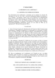 Nº 36216-COMEX LA PRESIDENTA DE LA REPÚBLICA Y LA MINISTRA DE COMERCIO EXTERIOR De conformidad con las atribuciones y facultades que les confieren los artículos 50, 140 incisos 3), 10), 12), 18) y 20); y 146 de la Con