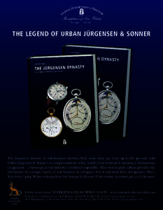 THE LEGEND OF URBAN JÜRGENSEN & SØNNER  The Jürgensen dynasty of watchmakers stretches back more than 240 years up to the present, with Urban Jürgensen & Sønner’s recent presentation of the world’s first wristwa