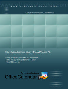 Case Study: Professional, Legal Services  OfficeCalendar Case Study: Ronald Stoner, P.A. “OfficeCalendar is perfect for our office needs...” -- Patty Nieves, Paralegal to Ronald Stoner Ronald Stoner, P.A.