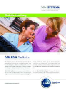 Modulbeschreibung  CGM REHA Medikation Die Medikation ist einer der kritischsten Punkte bei der Be-  Modul entlastet Sie effektiv bei der Dokumentation der