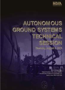 AUTONOMOUS GROUND SYSTEMS TECHNICAL SESSION Thursday, August 6, 2015