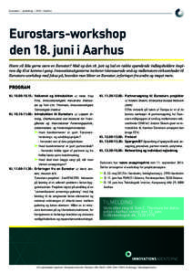 Eurostars / workshopAarhus  Eurostars-workshop den 18. juni i Aarhus Hvem vil ikke gerne være en Eurostar? Mød op den 18. juni og lad en række spændende indlægsholdere inspirere dig til at komme i gang. In