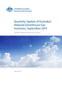 Quarterly Update of Australia’s National Greenhouse Gas Inventory: September 2014 Australia’s National Greenhouse Accounts  March 2015