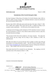 March 15, 2000  NEWS RELEASE Introduction of the Growth Enterprise Index The Stock Exchange of Hong Kong will introduce the Growth Enterprise Index (GEI) on