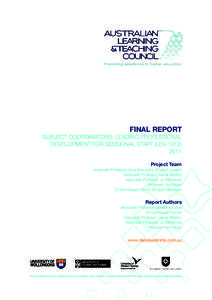 FINAL REPORT SUBJECT COORDINATORS: LEADING PROFESSIONAL DEVELOPMENT FOR SESSIONAL STAFF (LE9[removed]Project Team Associate Professor Geraldine Lefoe (Project Leader)