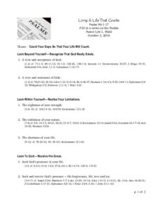 Living A Life That Counts Psalm 90:1-17 #23 in a series on the Psalms Pastor Lyle L. Wahl October 3, 2010