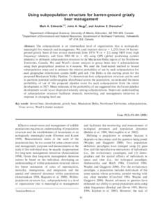 Using subpopulation structure for barren-ground grizzly bear management Mark A. Edwards1,3, John A. Nagy2, and Andrew E. Derocher1 1  2